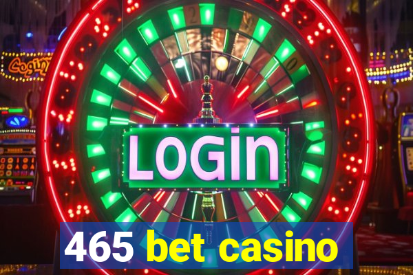 465 bet casino